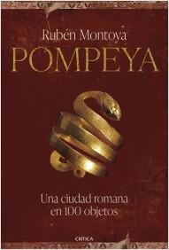 Pompeya:una ciudad romana en 100 objetos