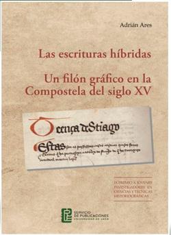 ESCRITURAS HIBRIDAS UN FILON GRAFICO EN LA COMPOSTELA S.XV