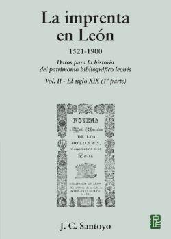 IMPRENTA EN LEON 1521-1900 VOL. II. SIGLO XIX 1ª PARTE