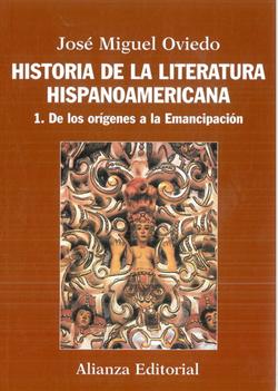 Historia de la literatura hispanoamericana. Vol  I. De los orígenes a la emancipación