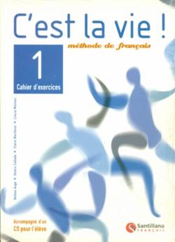 C'est la vie!, methode de français, 1 Bachillerato. Cahier d'exercises