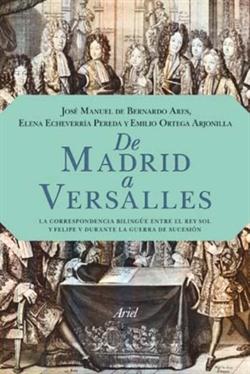 DE MADRID A VERSALLES: CORRESPONDENCIA INEDITA ENTRE LUIS XIV Y FELIPE V