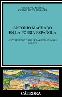 Antonio Machado en la poesía española: la evolución de la poesía española, 1939-2000