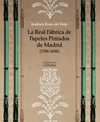 La Real Fábrica de Papeles Pintados de Madrid (1786-1836)