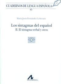 Los sintagmas del español. II. El sintagma verbal y otros: II el sintagama verbal y otros