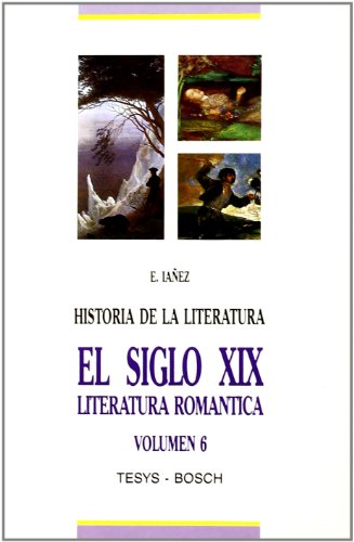 Hª DE LA LITERATURA. El siglo XIX: literatura romántica
