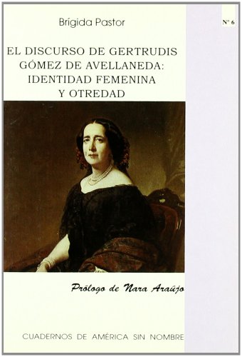 El discurso de Gertrudis Gómez de Avellaneda: identidad femenina y otredad