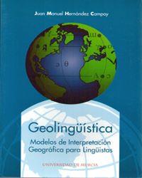Geolingüística: modelos de interpretación geográfica para lingüistas