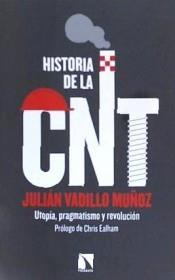HISTORIA DE LA CNT: UTOPIA, PRAGMATISMO Y REVOLUCION