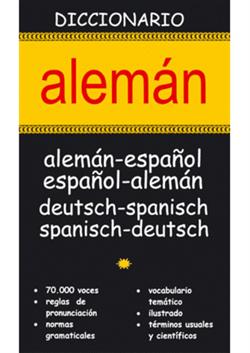 Diccionario alemán : alemán-español, español-alemán = deutsch-spanisch, spanisch-deutsch