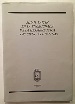 Mijail Bajtín en la Encrucijada de la Hermenéutica y las Ciencias Humanas: Coloquio Internacional ce