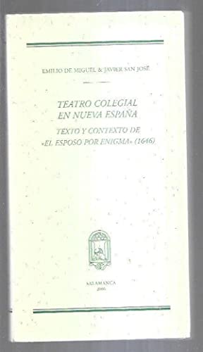 Teatro colegial en Nueva España. Texto y contexto de 