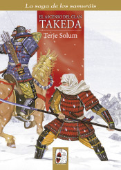 El ascenso del clan Takeda. los Takeda de Kai 1, 1130-1467