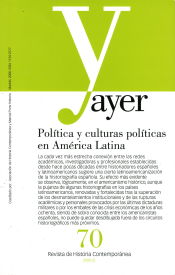 AYER  Nº 70 : POLITICA Y CULTURAS POLITICAS EN AMERICA LATINA. 2008