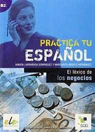 Practica Tu Español Lexico De Los Negocios